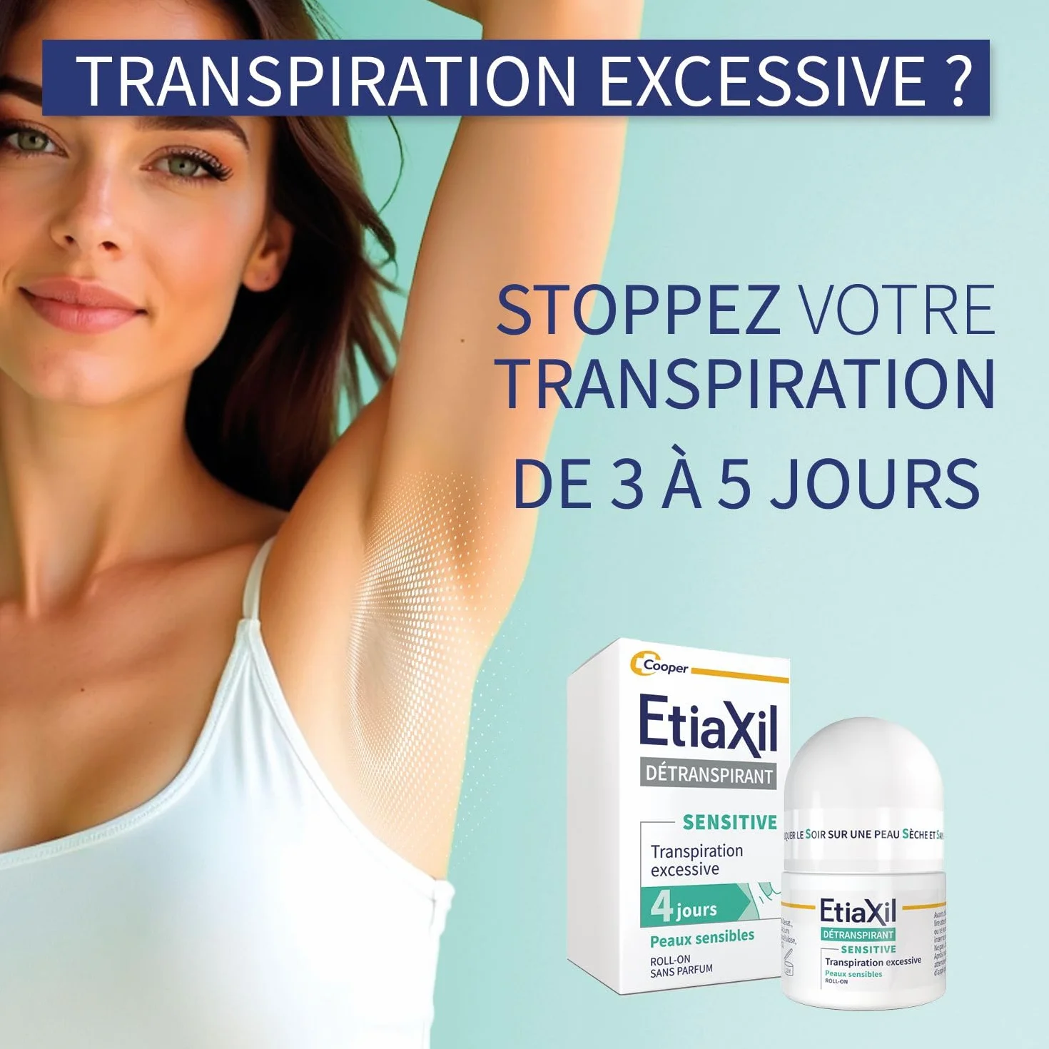 ETIAXIL Déodorant Détranspirant Traitement Transpiration Excessive Aisselles Peaux Sensibles Efficacité 4 jours 15 ml