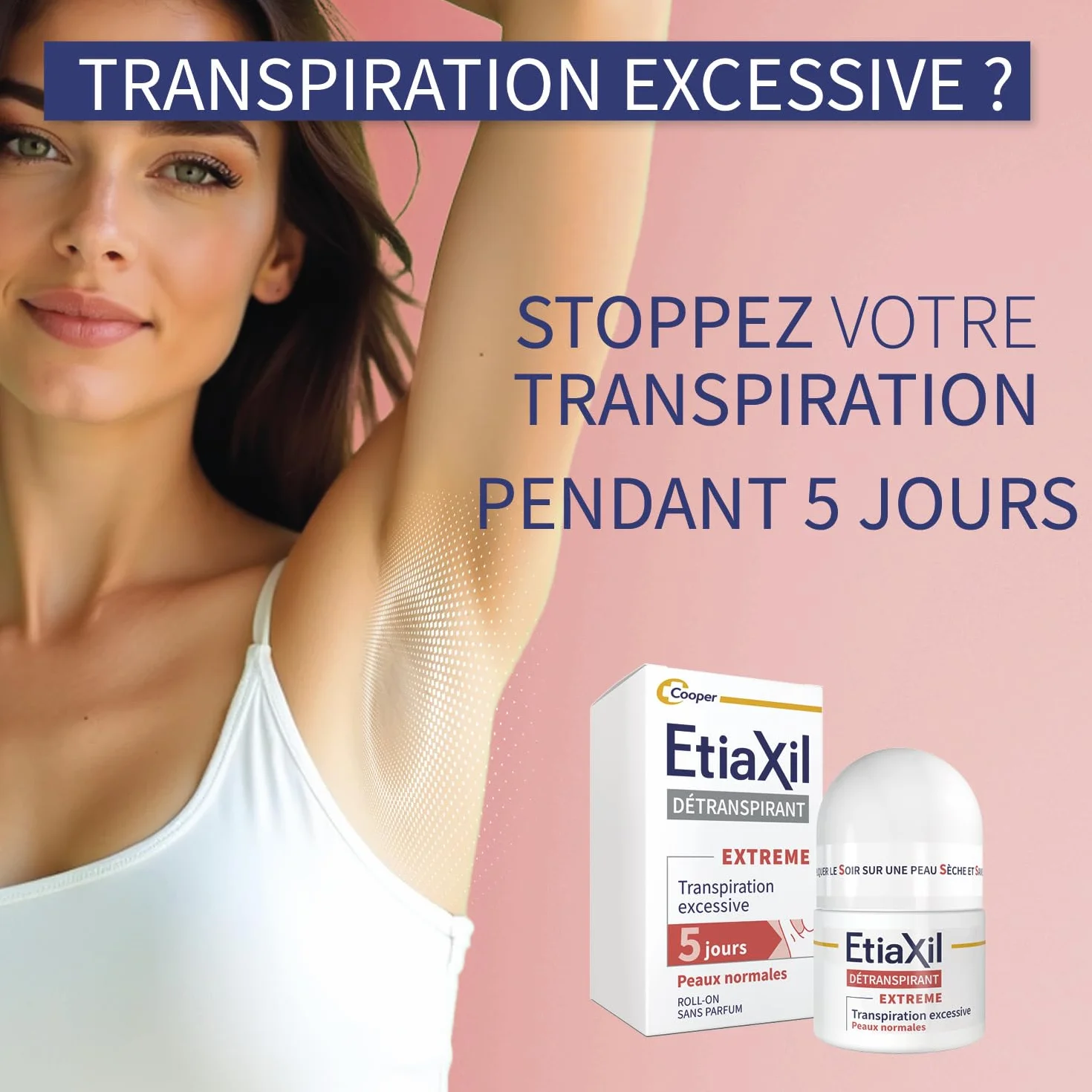 ETIAXIL Déodorant Détranspirant Traitement Transpiration Excessive Aisselles EXTREME Peaux Normales Efficacité 5 jours 15 ml